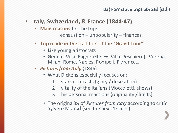 B 3) Formative trips abroad (ctd. ) • Italy, Switzerland, & France (1844 -47)