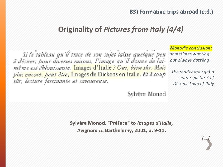 B 3) Formative trips abroad (ctd. ) Originality of Pictures from Italy (4/4) Monod’s