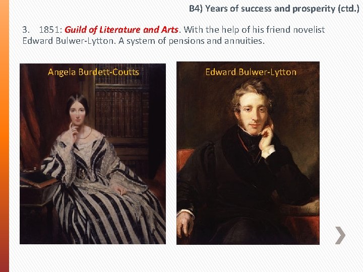 B 4) Years of success and prosperity (ctd. ) 3. 1851: Guild of Literature