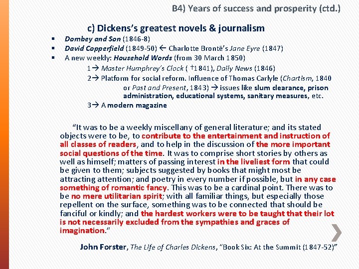 B 4) Years of success and prosperity (ctd. ) § § § c) Dickens’s