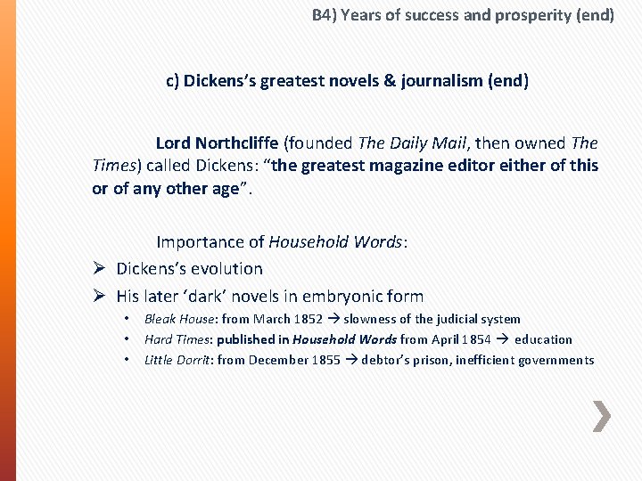 B 4) Years of success and prosperity (end) c) Dickens’s greatest novels & journalism