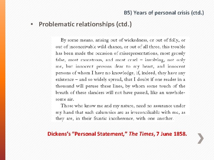 B 5) Years of personal crisis (ctd. ) • Problematic relationships (ctd. ) Dickens’s