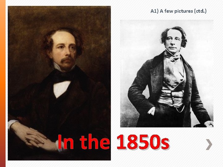 A 1) A few pictures (ctd. ) In the 1850 s 