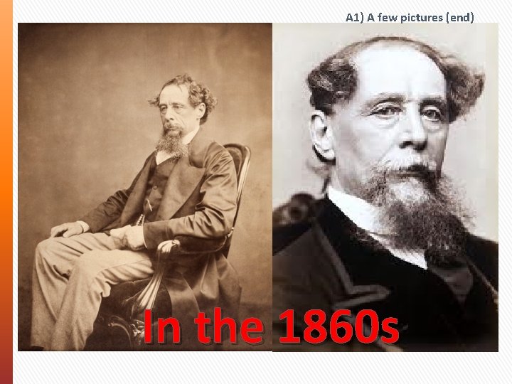 A 1) A few pictures (end) In the 1860 s 