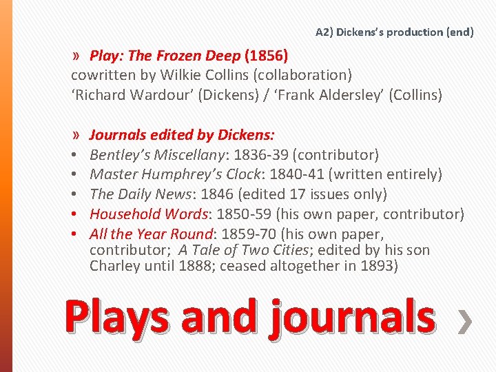 A 2) Dickens’s production (end) » Play: The Frozen Deep (1856) cowritten by Wilkie