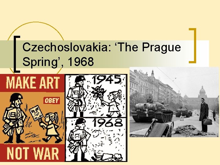 Czechoslovakia: ‘The Prague Spring’, 1968 