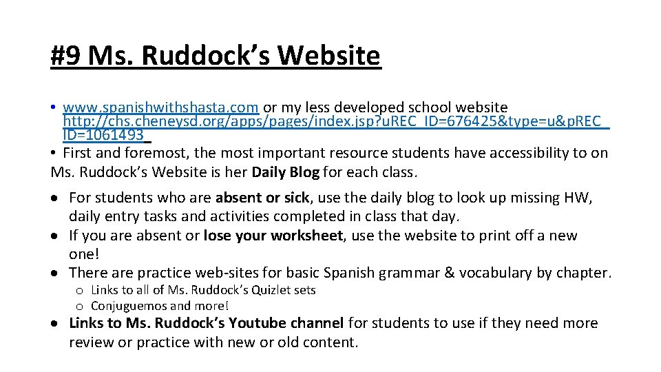 #9 Ms. Ruddock’s Website • www. spanishwithshasta. com or my less developed school website