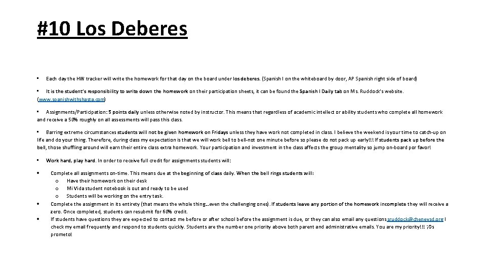 #10 Los Deberes • Each day the HW tracker will write the homework for