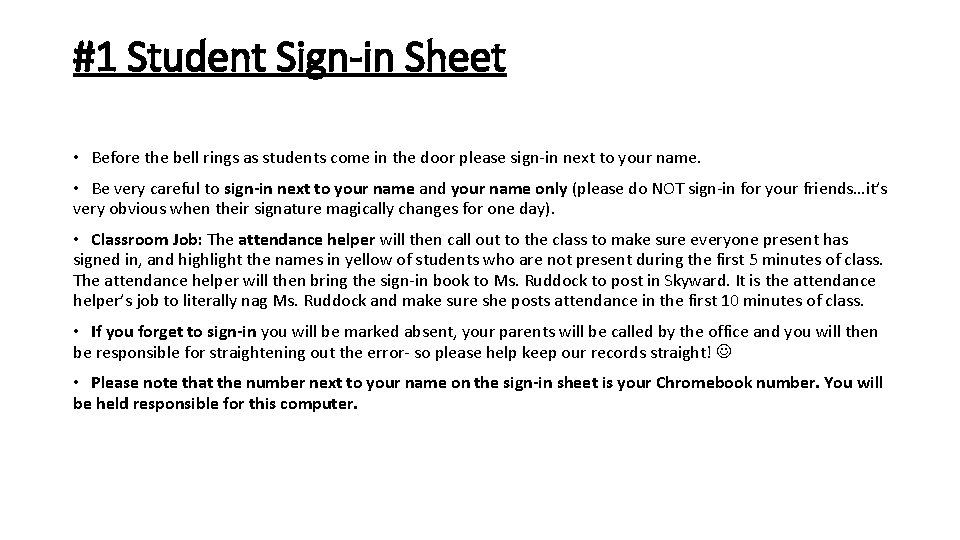 #1 Student Sign-in Sheet • Before the bell rings as students come in the