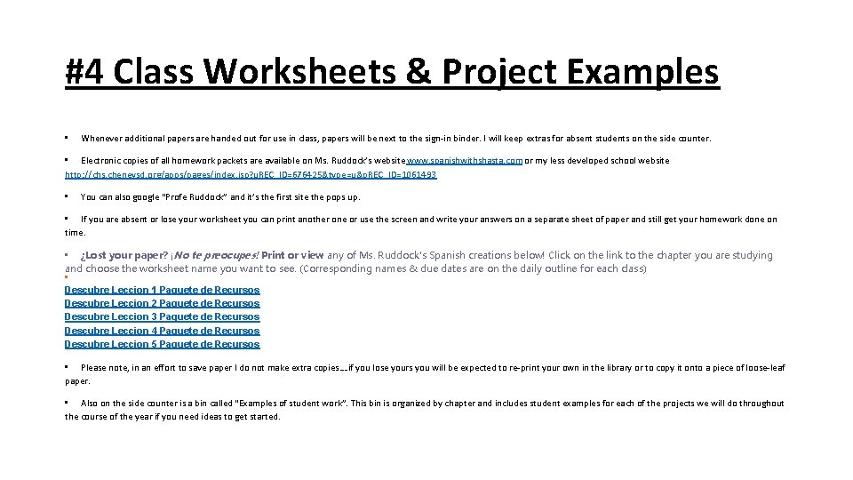 #4 Class Worksheets & Project Examples • Whenever additional papers are handed out for