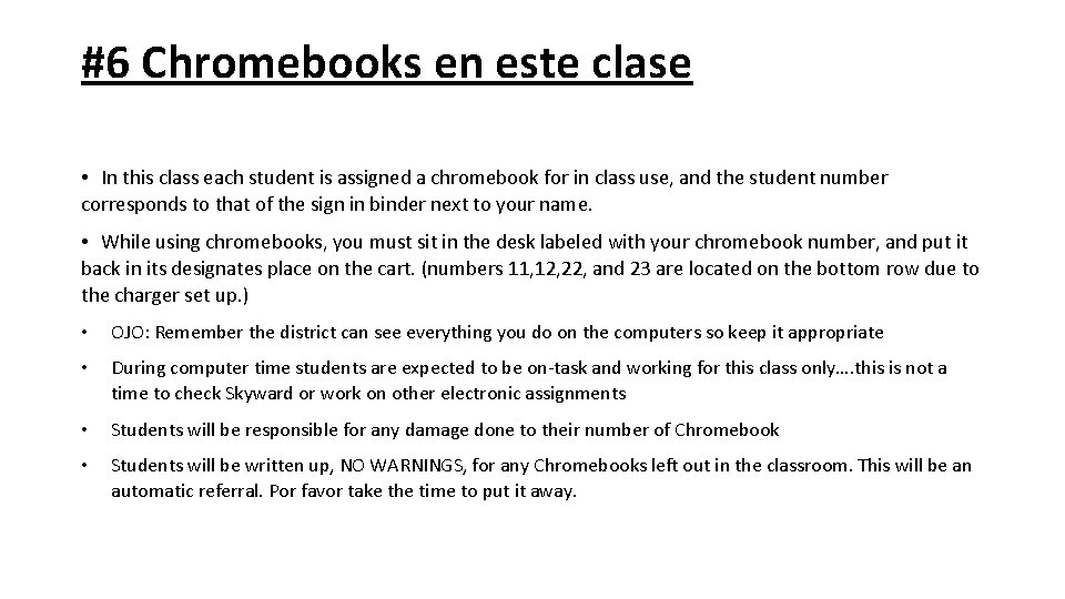 #6 Chromebooks en este clase • In this class each student is assigned a