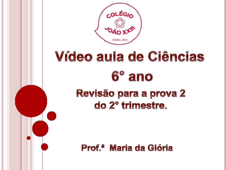 Vídeo aula de Ciências 6° ano Revisão para a prova 2 do 2° trimestre.