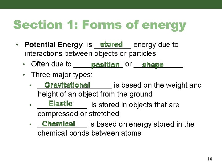 Section 1: Forms of energy stored energy due to • Potential Energy is _____ Section 1: Forms of energy stored energy due to • Potential Energy is _____
