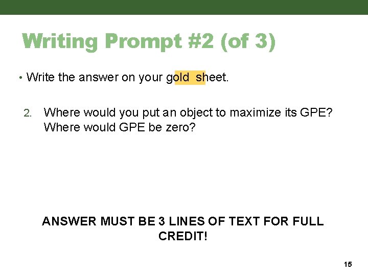 Writing Prompt #2 (of 3) • Write the answer on your gold sheet. 2. Writing Prompt #2 (of 3) • Write the answer on your gold sheet. 2.