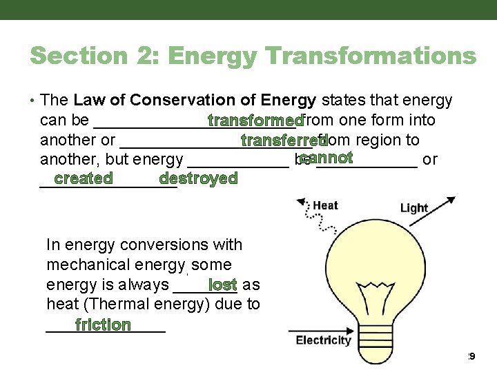 Section 2: Energy Transformations • The Law of Conservation of Energy states that energy Section 2: Energy Transformations • The Law of Conservation of Energy states that energy
