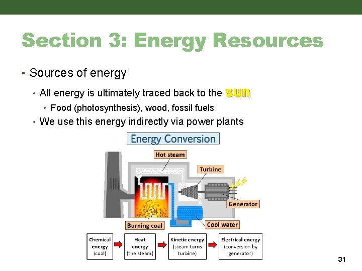 Section 3: Energy Resources • Sources of energy • All energy is ultimately traced Section 3: Energy Resources • Sources of energy • All energy is ultimately traced