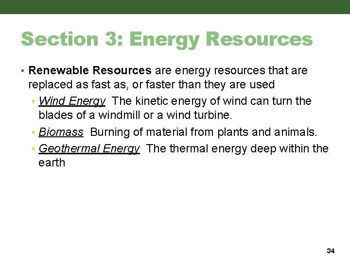 Section 3: Energy Resources • Renewable Resources are energy resources that are replaced as Section 3: Energy Resources • Renewable Resources are energy resources that are replaced as