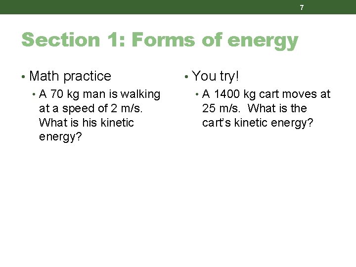 7 Section 1: Forms of energy • Math practice • A 70 kg man 7 Section 1: Forms of energy • Math practice • A 70 kg man