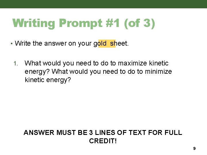 Writing Prompt #1 (of 3) • Write the answer on your gold sheet. 1. Writing Prompt #1 (of 3) • Write the answer on your gold sheet. 1.