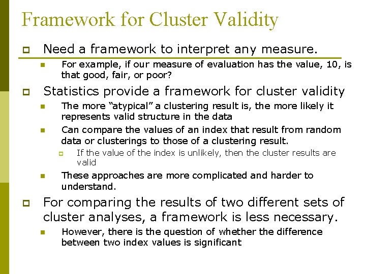 Framework for Cluster Validity p Need a framework to interpret any measure. n p