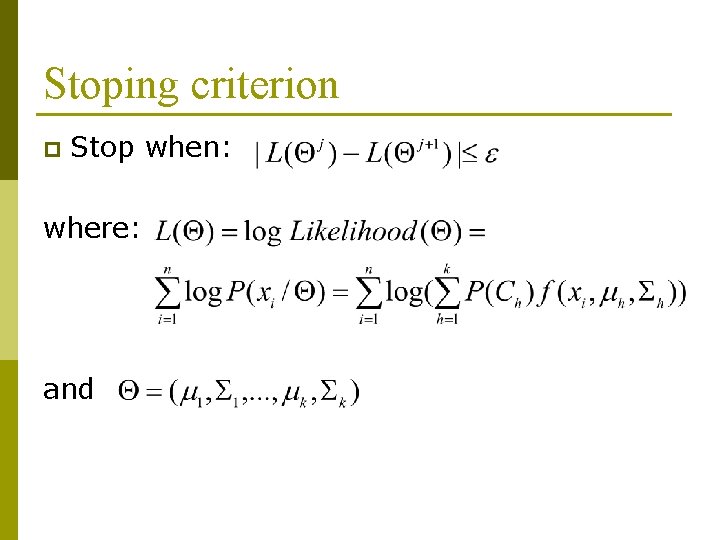 Stoping criterion p Stop when: where: and 