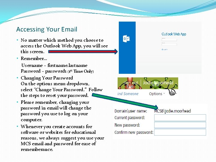 Accessing Your Email • No matter which method you choose to access the Outlook