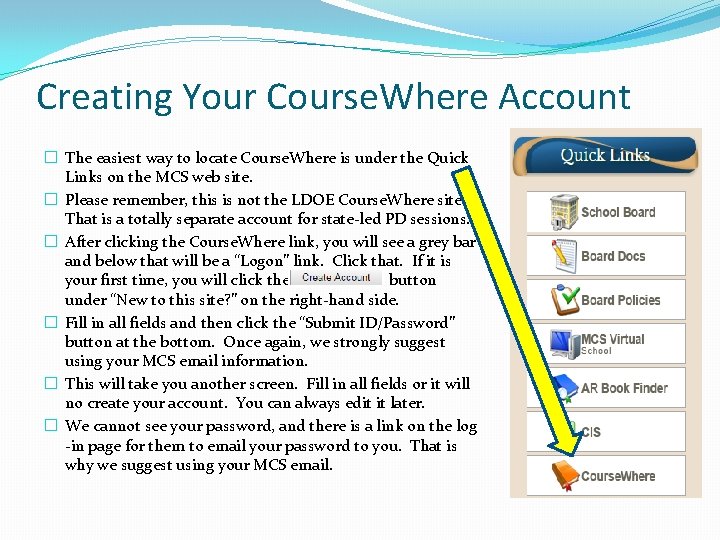 Creating Your Course. Where Account � The easiest way to locate Course. Where is