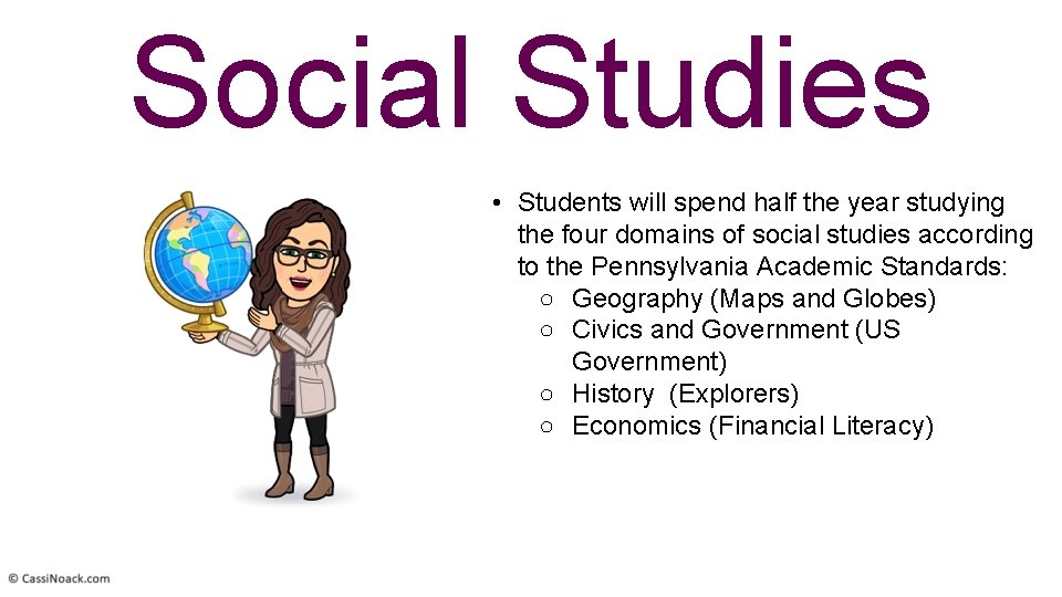 Social Studies • Students will spend half the year studying the four domains of