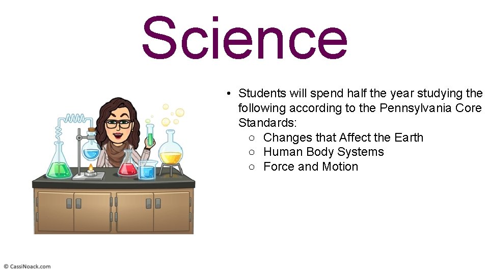 Science • Students will spend half the year studying the following according to the