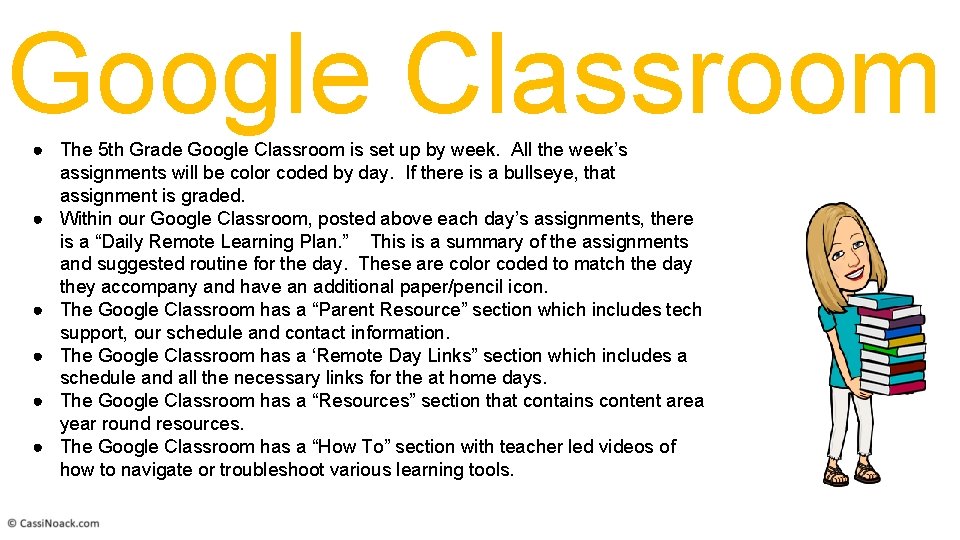 Google Classroom ● The 5 th Grade Google Classroom is set up by week.