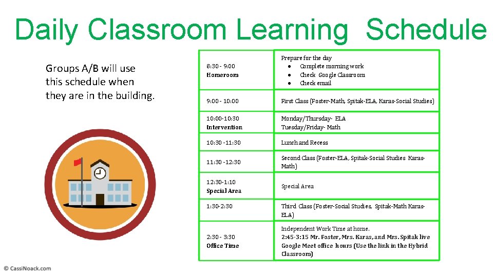 Daily Classroom Learning Schedule Groups A/B will use this schedule when they are in