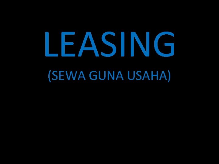 LEASING (SEWA GUNA USAHA) 