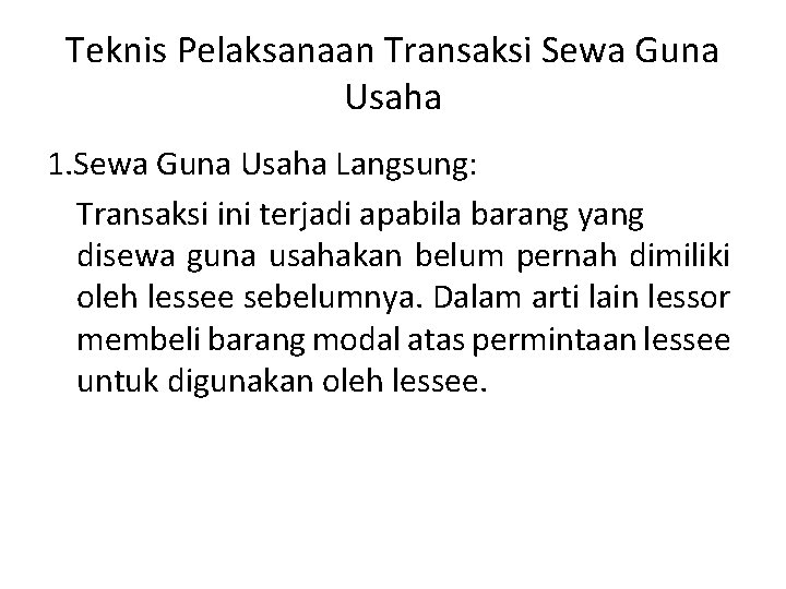 Teknis Pelaksanaan Transaksi Sewa Guna Usaha 1. Sewa Guna Usaha Langsung: Transaksi ini terjadi