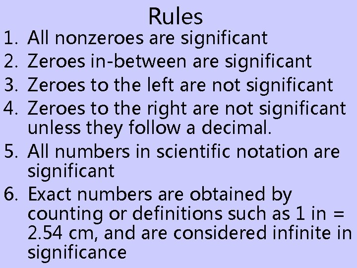 1. 2. 3. 4. Rules All nonzeroes are significant Zeroes in-between are significant Zeroes