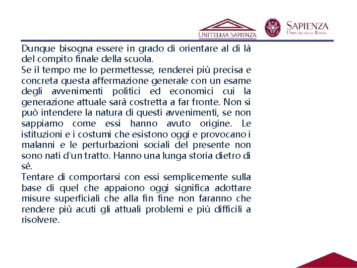 Dunque bisogna essere in grado di orientare al di là del compito finale della Dunque bisogna essere in grado di orientare al di là del compito finale della