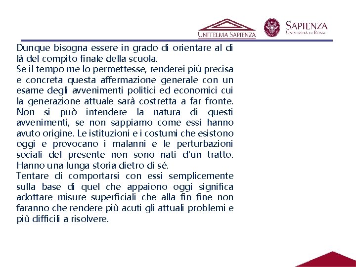 Dunque bisogna essere in grado di orientare al di là del compito finale della Dunque bisogna essere in grado di orientare al di là del compito finale della