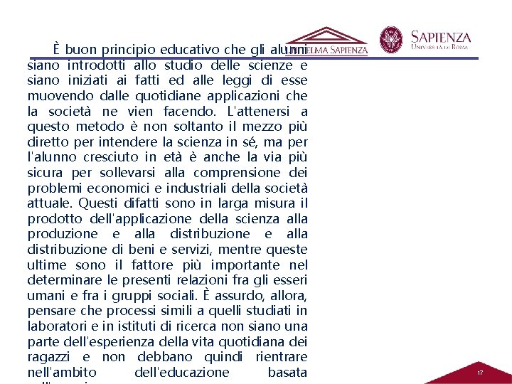 È buon principio educativo che gli alunni siano introdotti allo studio delle scienze e È buon principio educativo che gli alunni siano introdotti allo studio delle scienze e