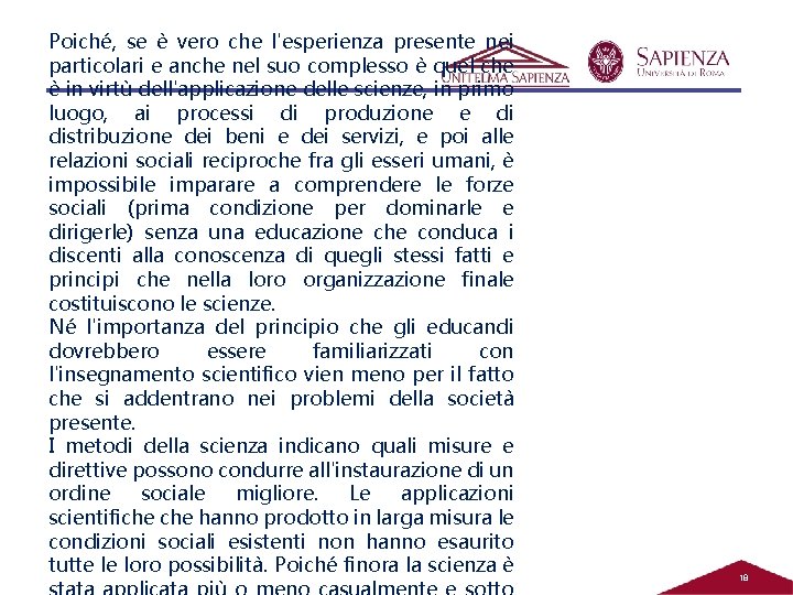 Poiché, se è vero che l'esperienza presente nei particolari e anche nel suo complesso Poiché, se è vero che l'esperienza presente nei particolari e anche nel suo complesso