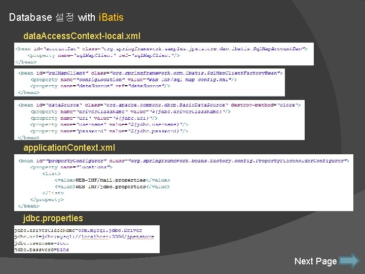 Database 설정 with i. Batis data. Access. Context-local. xml application. Context. xml jdbc. properties Database 설정 with i. Batis data. Access. Context-local. xml application. Context. xml jdbc. properties