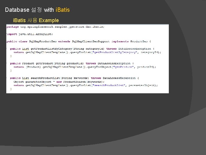 Database 설정 with i. Batis 사용 Example Database 설정 with i. Batis 사용 Example