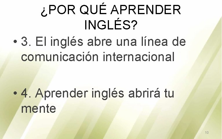 ¿POR QUÉ APRENDER INGLÉS? • 3. El inglés abre una línea de comunicación internacional