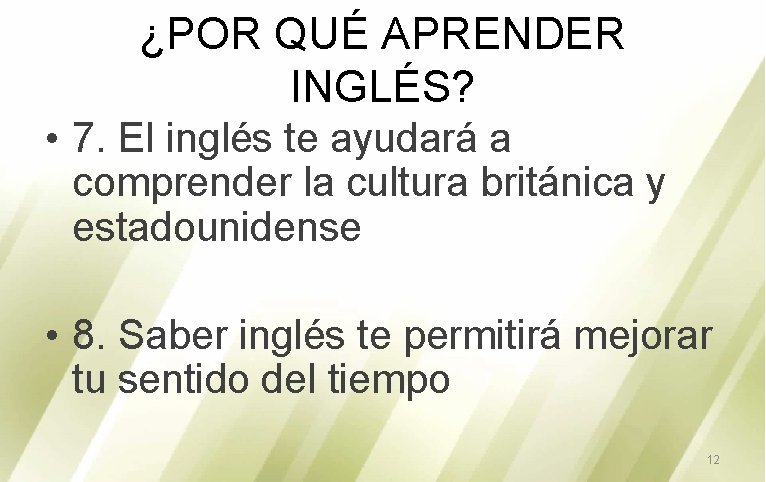 ¿POR QUÉ APRENDER INGLÉS? • 7. El inglés te ayudará a comprender la cultura