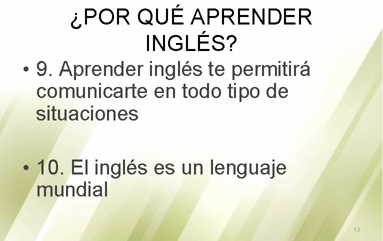 ¿POR QUÉ APRENDER INGLÉS? • 9. Aprender inglés te permitirá comunicarte en todo tipo