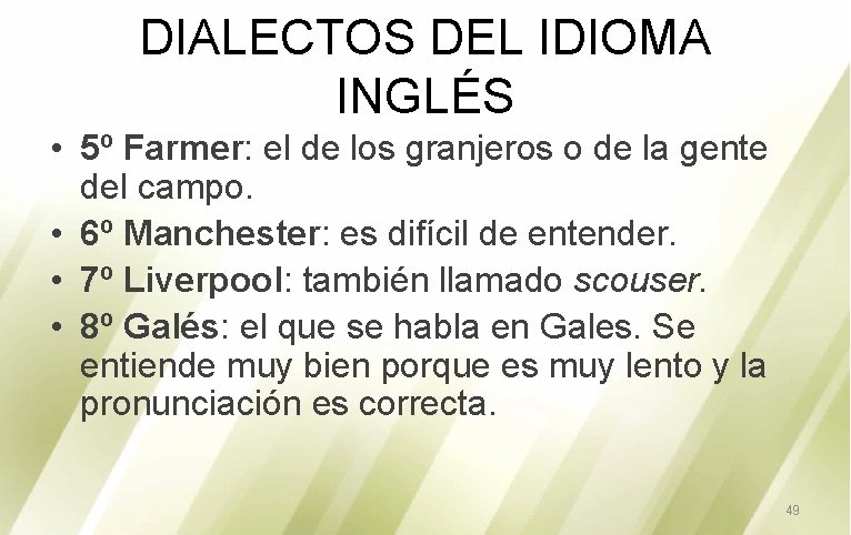 DIALECTOS DEL IDIOMA INGLÉS • 5º Farmer: el de los granjeros o de la