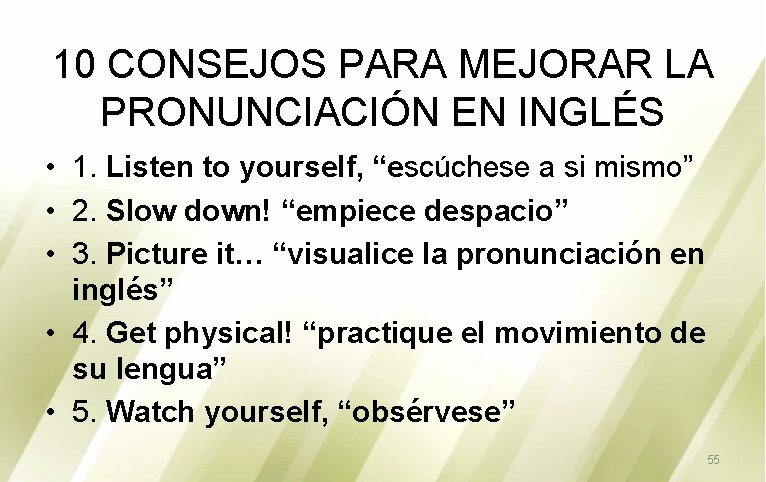 10 CONSEJOS PARA MEJORAR LA PRONUNCIACIÓN EN INGLÉS • 1. Listen to yourself, “escúchese