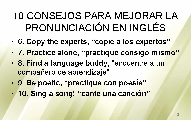 10 CONSEJOS PARA MEJORAR LA PRONUNCIACIÓN EN INGLÉS • 6. Copy the experts, “copie