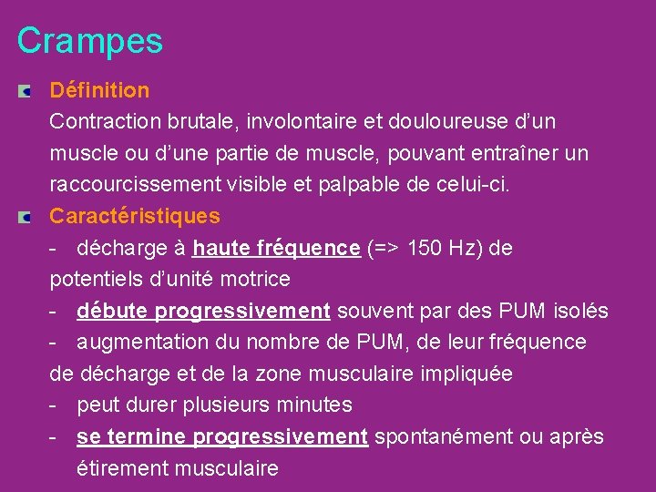 Crampes Définition Contraction brutale, involontaire et douloureuse d’un muscle ou d’une partie de muscle,