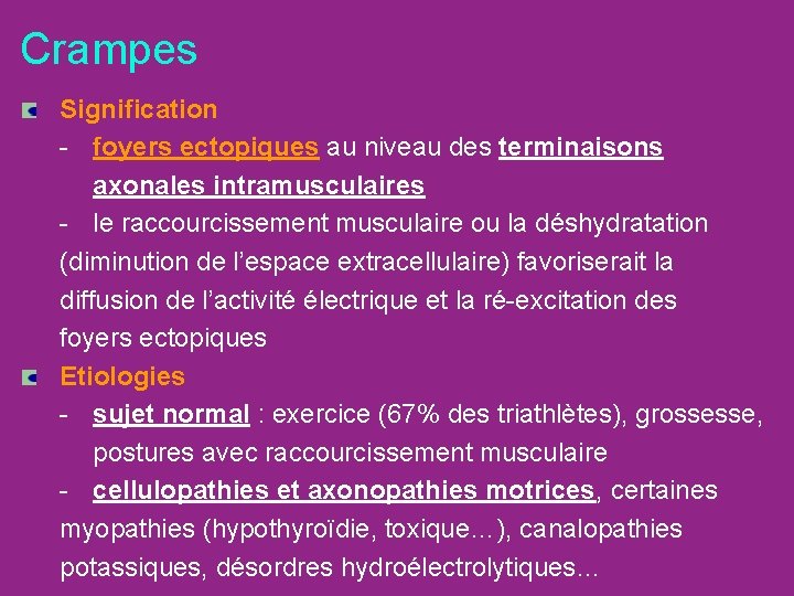 Crampes Signification - foyers ectopiques au niveau des terminaisons axonales intramusculaires - le raccourcissement