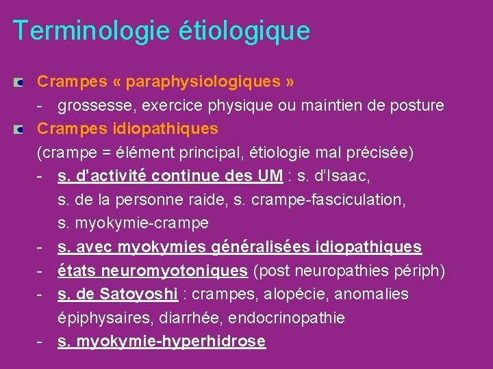 Terminologie étiologique Crampes « paraphysiologiques » - grossesse, exercice physique ou maintien de posture