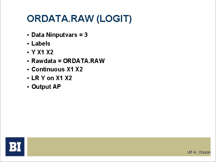 ORDATA. RAW (LOGIT) • • Data Ninputvars = 3 Labels Y X 1 X